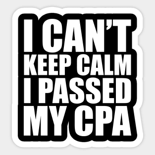 CPA Passer - I can't keep calm I passed my CPA Sticker